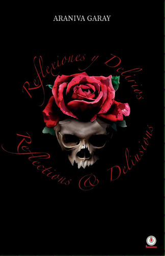 Reflexiones Y Delirios: Reflections And Delusions, De Garay, Araniva. Editorial Ibukku Llc, Tapa Blanda En Español