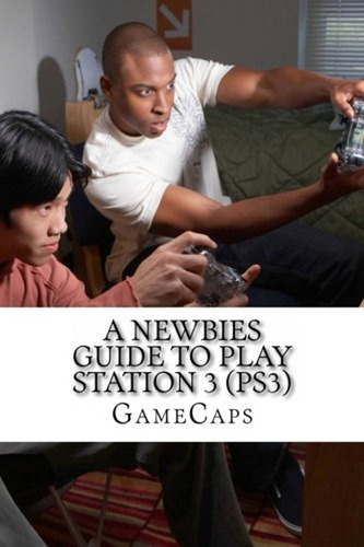 A Newbies Guide To Play Station 3 (ps3) (en Inglés) / Gameca