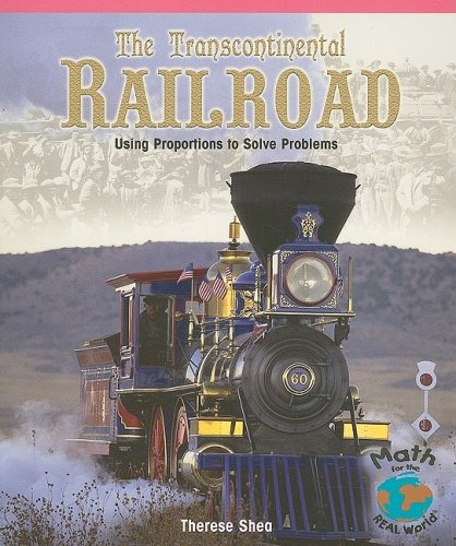 The Transcontinental Railroad Using Proportions To Solve Pro