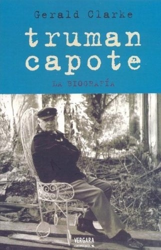 Truman Capote. La Biografia (usado+++) - Gerald Clarke