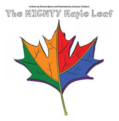 Libro The Mighty Maple Leaf - Byers, Denise