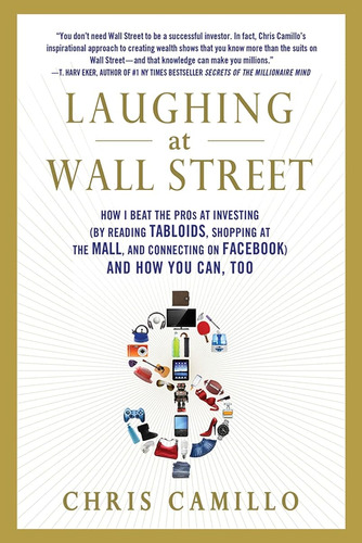 Laughing At Wall Street: How I Beat The Pros At Investing (b