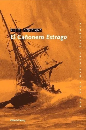 El Cañonero Estrago - Luis Delgado - Libro Nuevo
