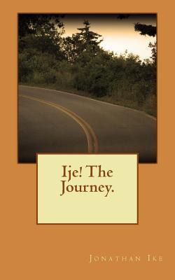 Libro Ije! The Journey. - Jonathan C Ike