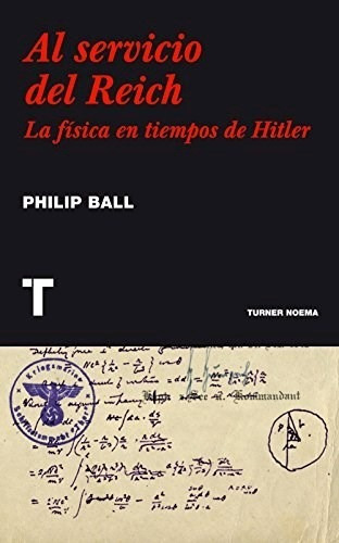 Al Servicio Del Reich - Ball Philip (libro)