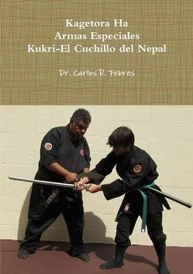 Libro Kagetora Ha Armas Especiales Kukri-el Cuchillo Del ...