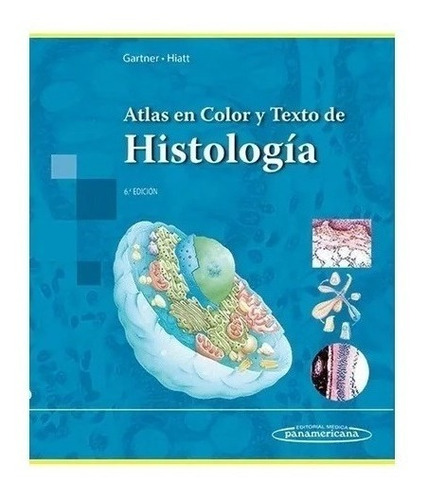 Atlas En Color Y Texto De Histologia Gartner 6ed Nuevo!