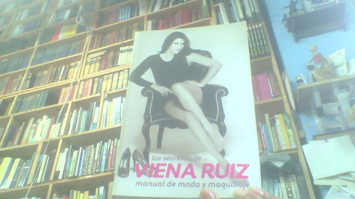 Los Secretos De Viena Ruiz Manual De Moda Y Maquillaje 