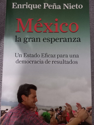 México La Gran Esperanza Enrique Peña Nieto