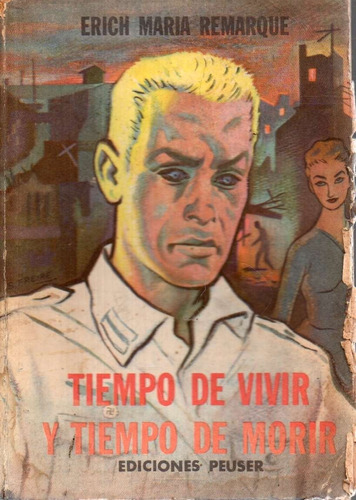 Tiempo De Vivir Y Tiempo De Morir Erich Maria Remarque 