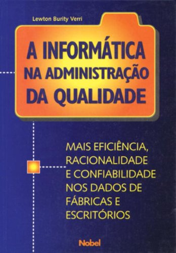 Informatica Na Administracao Da Qualidade, A, De Lewton Burity Verry. Editora Nobel, Capa Dura Em Português