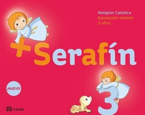 Libro: Cuaderno Serafín+ 3 Años Religión. Vv.aa.. Casals,edi