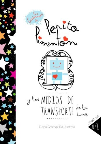 Pepito Pimenton Y Los Medios De Transporte De La Luna: Cuent