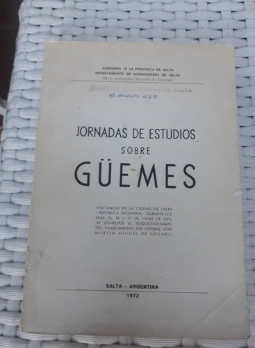 Jornadas De Estudios Sobre Guemes. Salta. 1972