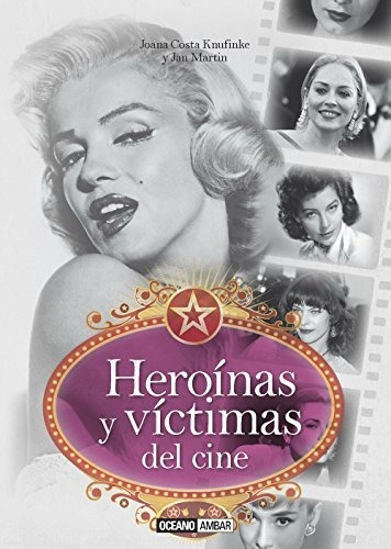 Heroinas Y Victimas Del C, De Tin Joana Costa Knufinke Y Jan Mar. Editorial Oceano, Tapa Blanda En Español, 9999