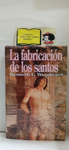 La Fábricacion De Los Santos - Kenneth L Woodward