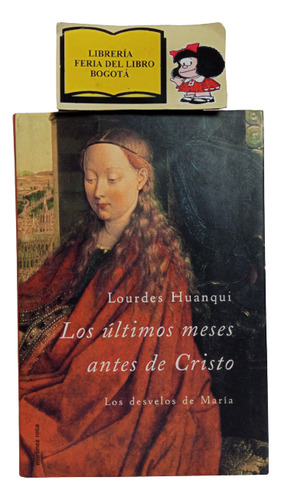 Los Últimos Meses Antes De Cristo - Lourdes Huanqui 