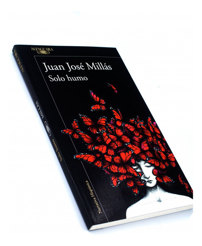 Solo Humo, De Juan José Millás., Vol. 1.0. Editorial Alfaguara, Tapa Blanda, Edición 1.0 En Español, 2023