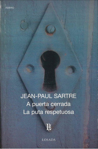 A Puerta Cerrada. La Puta Respetuosa N§685, De Sartre, Jean-paul. Editorial Losada, Tapa Blanda En Español, 2005