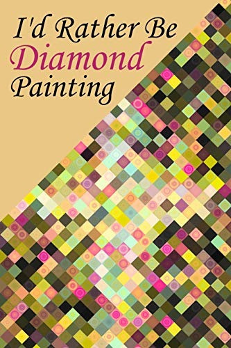 Id Rather Be Diamond Painting Log Book To Track Dp Art Proje