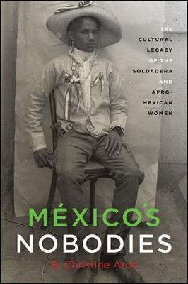 Libro Mexico's Nobodies : The Cultural Legacy Of The Sold...