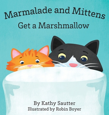 Libro Marmalade And Mittens Get A Marshmallow - Sautter, ...