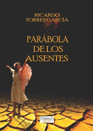 Parábola De Ausentes - Ricardo Torres García