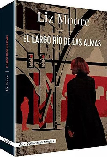 Libro El Largo Rio De Las Almas Liz Moore Novela Filadelfia