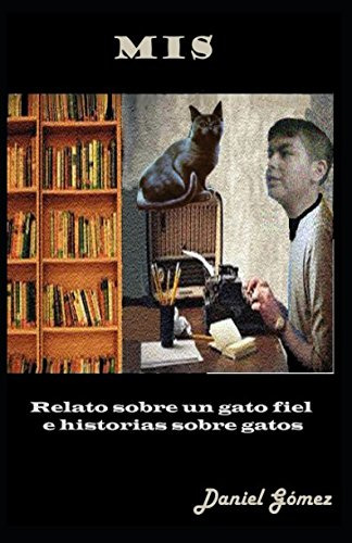 Mis: La Conmovedora Historia De Un Gato Fiel