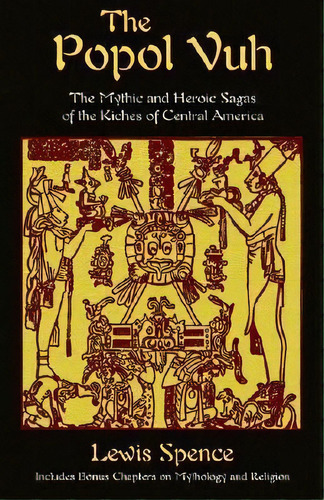 The Popol Vuh, De Lewis Spence. Editorial Book Tree, Tapa Blanda En Inglés, 2003