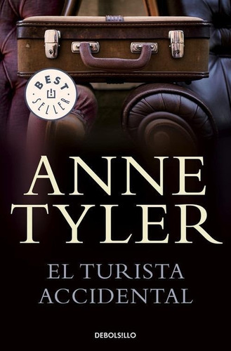 Libro: El Turista Accidental. Tyler, Anne. Debolsillo