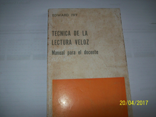 Edward Fry. Técnica De La Lectura Veloz, Manual Docente,1973