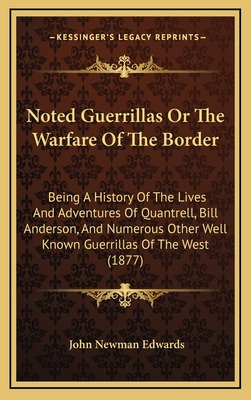Libro Noted Guerrillas Or The Warfare Of The Border: Bein...