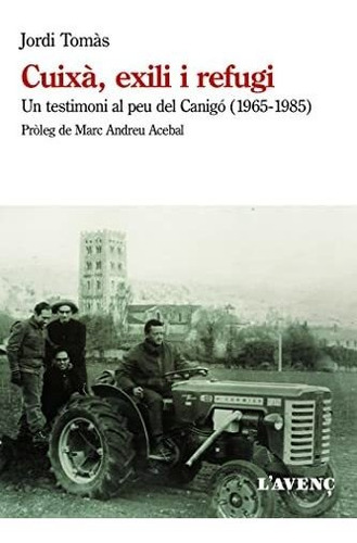 Cuixà, Exili I Refugi: Un Testimoni Al Peu Del Canigó (1965-