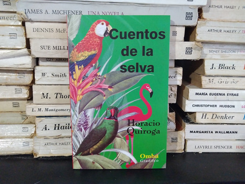 Cuentos De La Selva - Horacio Quiroga - Gradifco