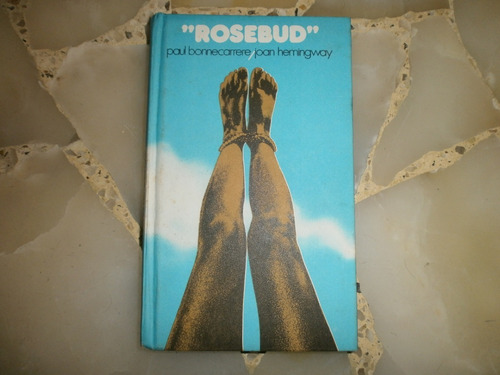 Rosebud Paul Bonnecarrere Joan Hemingway Circulo De Lectores