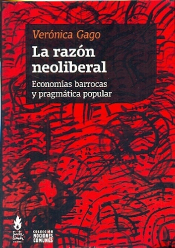 La Razon Neoliberal - Gago, Veronica