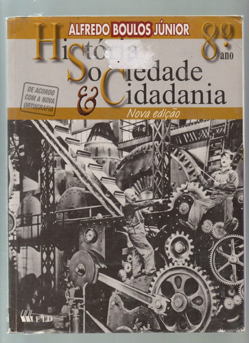 História , Sociedade E Cidadania - 8º Ano - Alfredo Boulos J