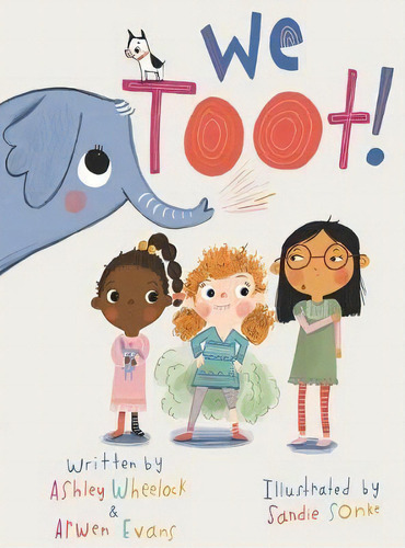 We Toot : A Feminist Fable About Farting, De Ashley Wheelock. Editorial House Of Tomorrow, Tapa Dura En Inglés