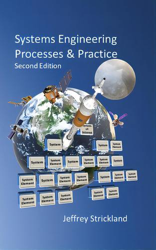 Systems Engineering Processes And Practice: Second Edition, De Strickland, Jeffrey. Editorial Lulu Pr, Tapa Dura En Inglés