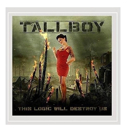 Tallboy This Logic Will Destroy Us Usa Import Cd Nuevo