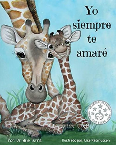 Yo Siempre Te Amaré: I Will Always Love You (spanish Edition), De Turns, Dr.  Brie. Editorial Oem, Tapa Blanda En Español