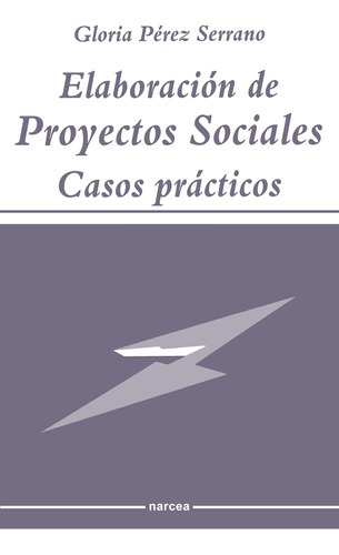 Elaboración De Proyectos Sociales, De Gloria Pérez Serrano. Editorial Narcea, Tapa Blanda En Español, 2015