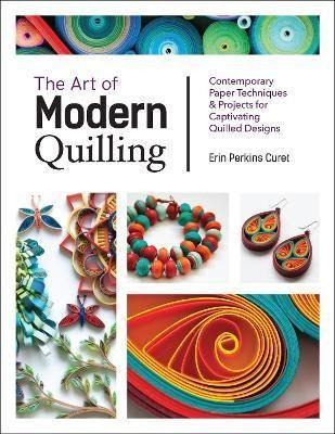 Imagen 1 de 2 de Libro The Art Of Modern Quilling - Erin Perkins Curet