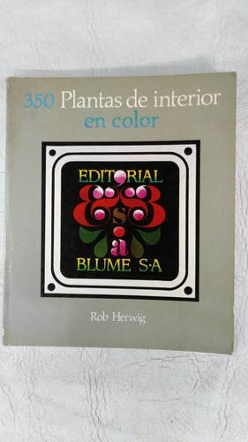 350 Plantas De Interior En Color - Rob Herwig - Blume