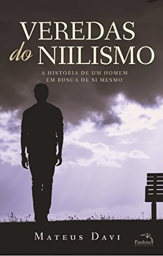 Veredas do niilismo, de Davi, Mateus. Editorial Pandorga Editora, capa mole em português, 2016