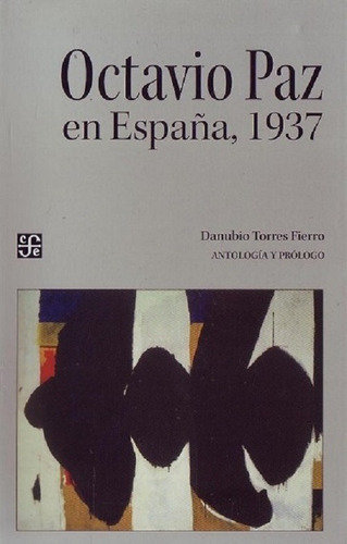 Octavio Paz En España : 1937 - Torres Fierro Danubio