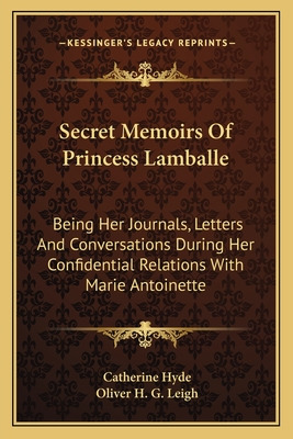 Libro Secret Memoirs Of Princess Lamballe: Being Her Jour...