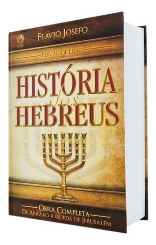 História dos Hebreus - Edição de luxo, de Josefo, Flávio. Editora Casa Publicadora das Assembleias de Deus, capa dura em português, 2019