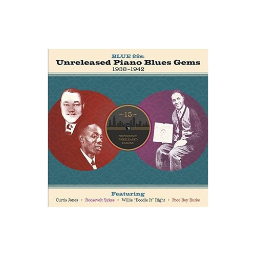 Blue 88s Unreleased Piano Blues 1938-1942/var Blue 88s Unrel